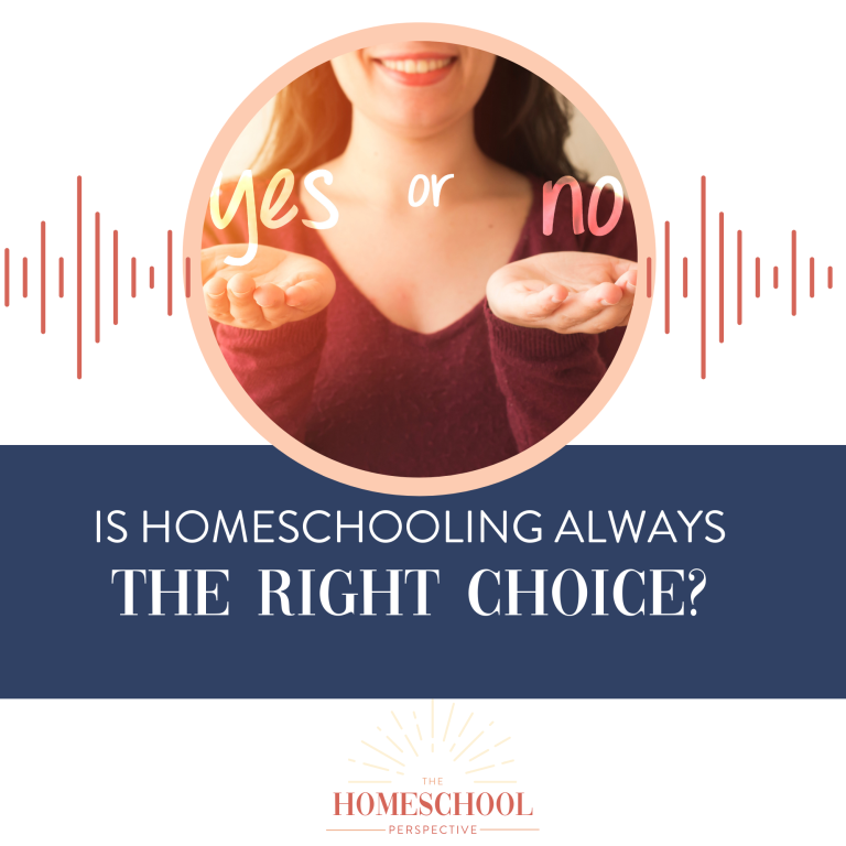 podcast graphic: is homeschool always the right choice?