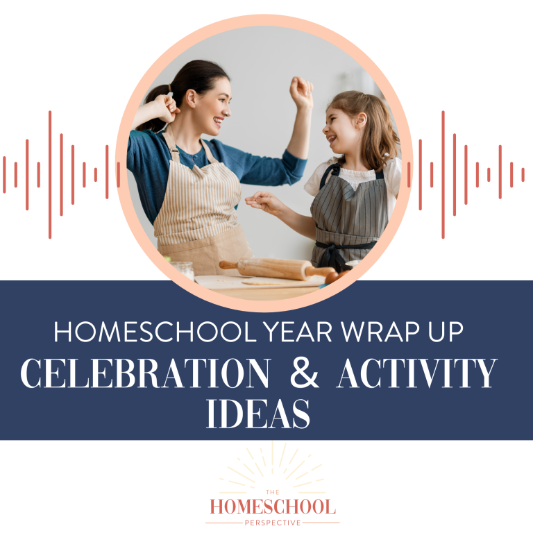 graphic for podcast episode: Homeschool Year Wrap Up: Celebration & Activity Ideas