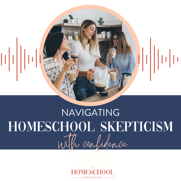Episode 23: navigating homeschool skepticism with confidence